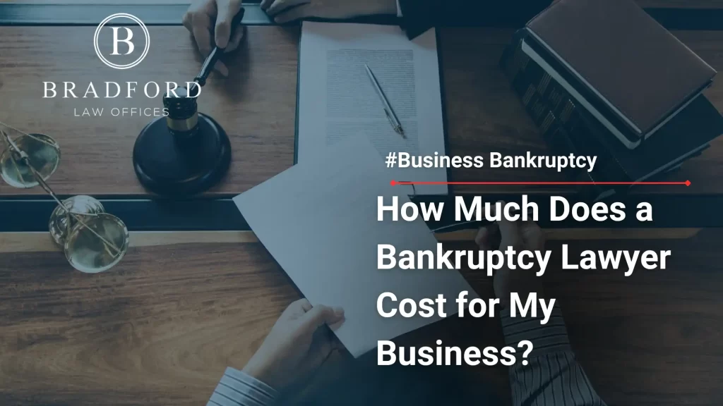 How Much Does a Bankruptcy Lawyer Cost for My Business