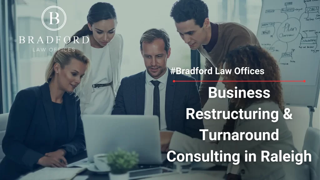 Business Restructuring & Turnaround Consulting in Raleigh