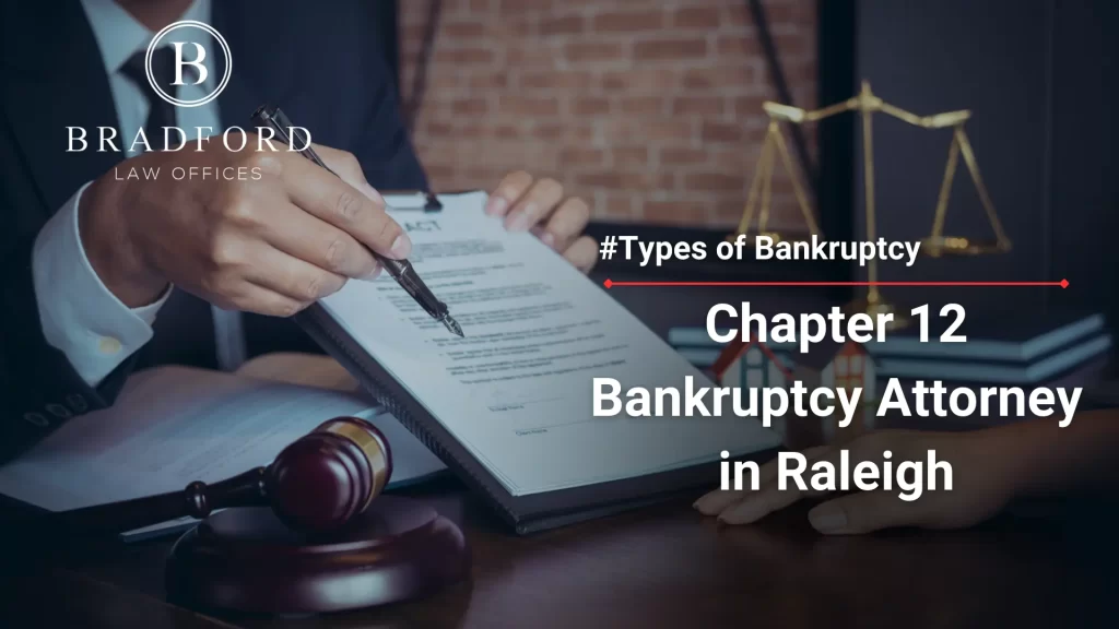 Chapter 12 Bankruptcy Attorney in Raleigh